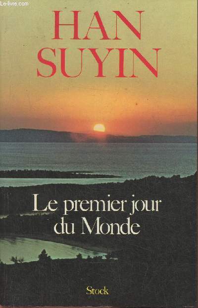 Le premier jour du monde- Mao Tsetoung et la rvolution chinoise 1949-1975