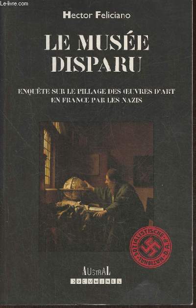 Le muse disparu- Enqute sur le pillage des oeuvres d'art en France par les Nazis