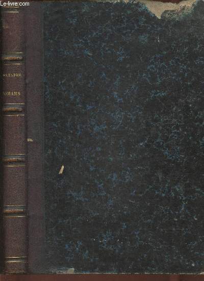 Romans de Voltaire-Sommaire: Candide, les deux consols, Memnon ou la sagesse humaine, Jeannot et Colin, Histoire d'un bon bramin, L'ingnu, Zadig ou la destine, Histoire des voyages de Scarmentado, Les aveugles juges les couleus, micromegas-etc.