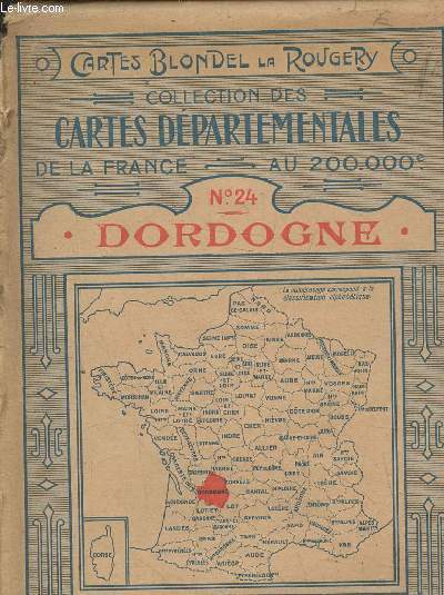 Collection des cartes dpartementales de la France n24 Dordogne au 200.000e- Cartes Blondel de la Rougery