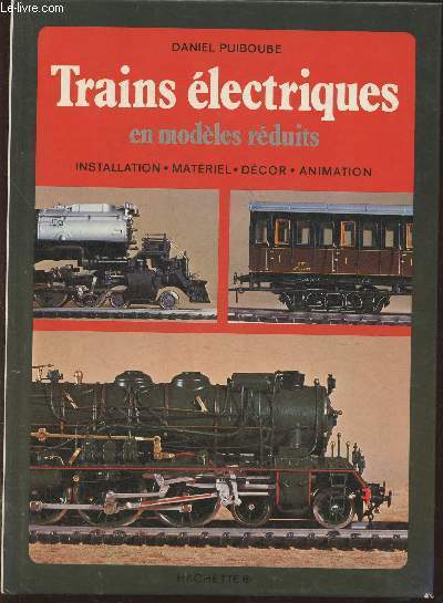 Trains lectriques en modles rduits- Installation, matriel, dcor, animation