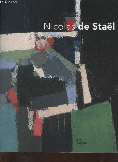 Nicolas de Stal- Exposition au Centre Pompidou, Galerie 1 du 12 mars au 30 juin 2003
