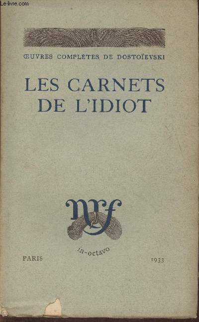 Oeuvres compltes de Dostoevski- Les carnets de l'idiot (Collection 