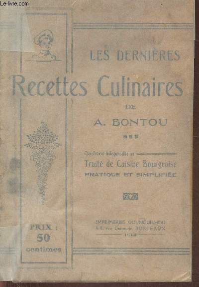 Les dernires recettes culinaires- Complment indispensable au trait de cuisine bourgeoise pratique et simplifie