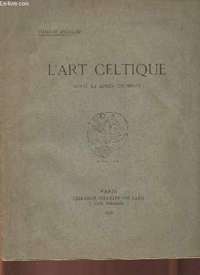 L'art Celtique avant et aprs Colomban- Mmoires relatifs  l'archologie, a la numismatique et au folklore celtique