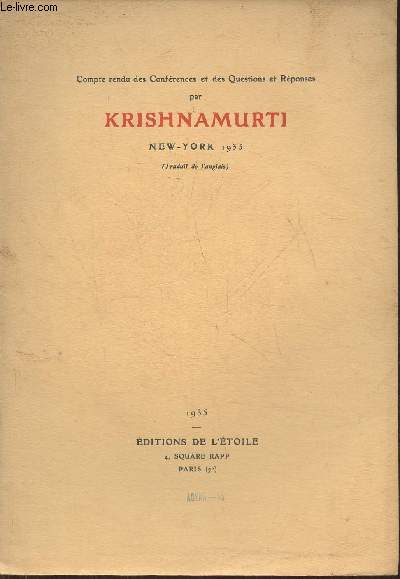 Compte rendu des confrences et des questions et rponses par Krishnamurti, New-York 1935