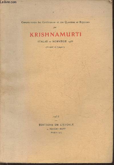 Compte rendu des confrences et des questions et rponses par Krishnamurti, Italie et Norvge 1933