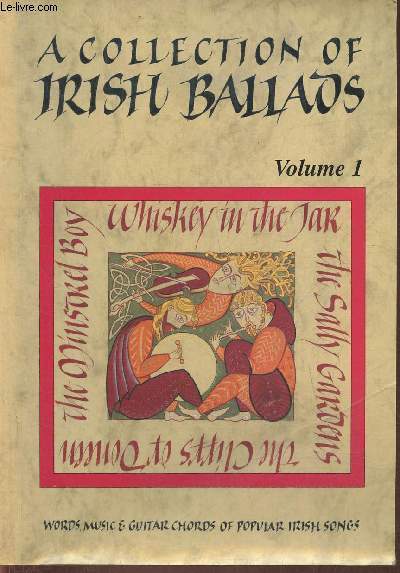 A collection of Irish ballads- Volume One- words, music & guitar chords of popular Irish songs
