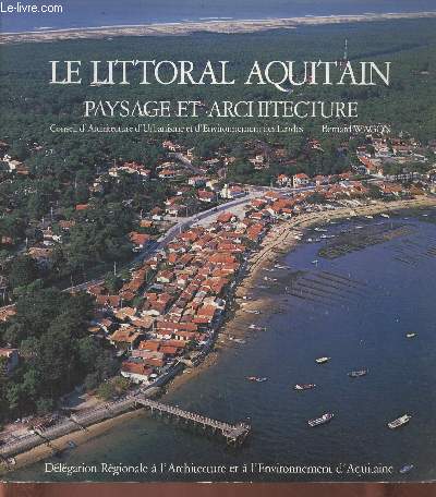Le littoral Aquitain- Paysage et architecture