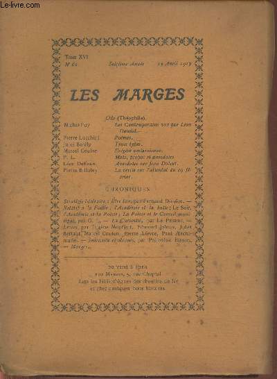 Les marges n61- Tome XVI-15 avril 1919- Sommaire: Ode (thophile)- Les contemporains vus par Lon Daudet- Pomes- Trois types- exgse verlainienne- mots, propos et anecdotes- la vrit sur l'attentat du 19 fvrier.