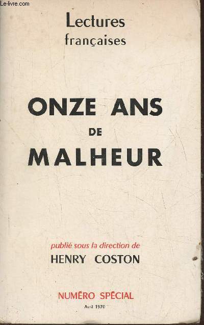 Lectures franaises numro spcial, avril 1970- Onze ans de malheur-Le gnral rentre en scne- ce rfrendum tait un plbiscite- un bluff qui russit- Machiavel marque des points- les rsultats d'une cavalcade publicitaire- le voile se dchire- la polit