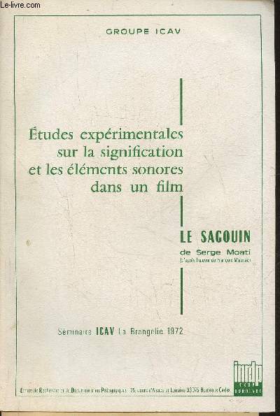 Etudes exprimentales sur la signification et les lments sonores dans un film, Le Sagouin de Serge Moati, d'aprs l'oeuvre de Franois Mauriac- Sminaire ICAV, la Brangelie 1972