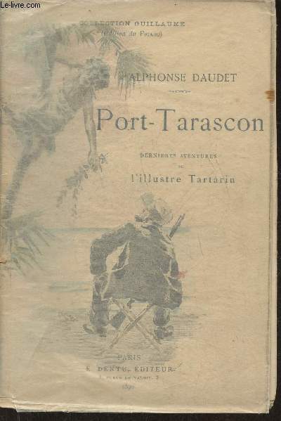 Port-Tarascon dernires aventures de l'illustre Tartarin (Collection Guillaume (dition du Figaro))