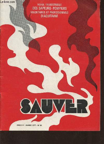 Sauver n20- Bulletin officiel de l'union rgionale des sapeurs-pompiers professionnels et volontaires d'Aquitaine