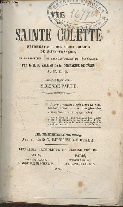 Vie de Sainte Colette, rformatrice des trois ordres de Saint-Franois en particulier des pauvres filles de Ste Claire 2me partie