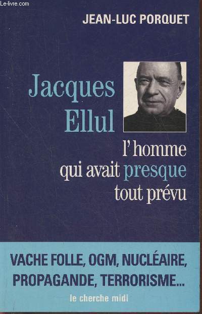 Jacques Ellul, l'homme qui avait (presque) tout prvu (Collection 