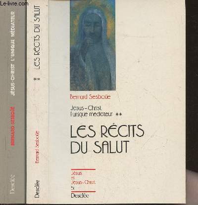 Jsus-Christ l'unique mdiateur T1 et T2 (2 vol)- Essai sur la rdemption et le alut Tome I: problmatique et relecture doctrinale+ Les rcits du salut (Collection 