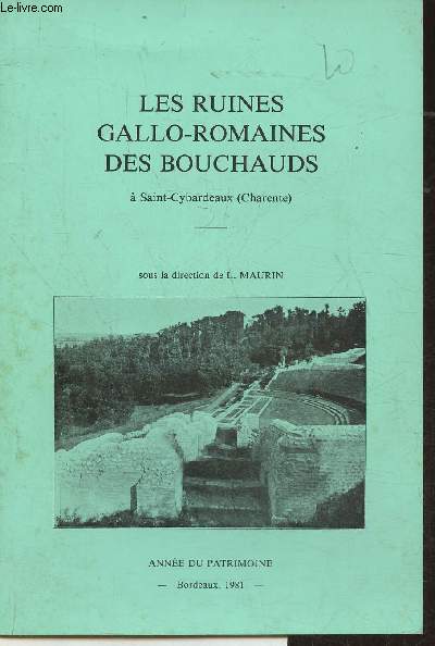 Les ruines Gallo-romaines des Bouchauds,  Saint-Cybardeaux (Charente)- Anne du patrimoine Bordeaux 1981