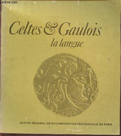 Celtes & Gaulois la langue + Croyances et cultures 2 (2 volumes)