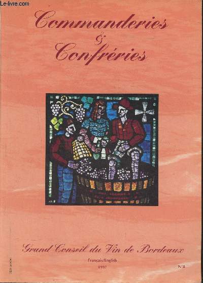 Commanderies & Confrries n4- 1997-Sommaire: Interview de M. Alain Jupp- Vigne & vin- La vie du grand conseil du vin de Bordeaux- Culture et patrimoine: Mazuque: l'obsession de la perfection- Bien boire le vin- La rgion viticole de Blaye-etc.