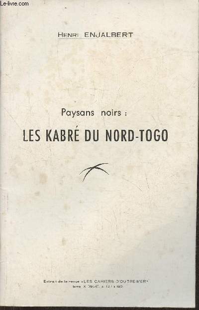 Paysans noirs: Les Kabr du Nord-Togo (extrait de la revue 