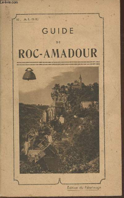 Guide de Roc-Amadour- Guide du touriste et du plerin