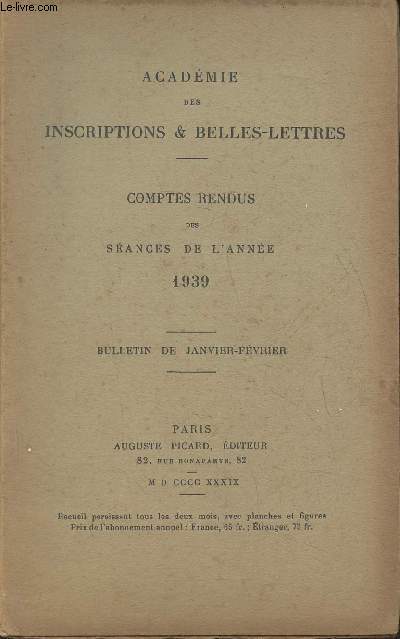 Acadmie des inscriptions & belles-lettres- Comptes rendus des sances de l'anne 1939- Bulletin de Janvier-Fvrier