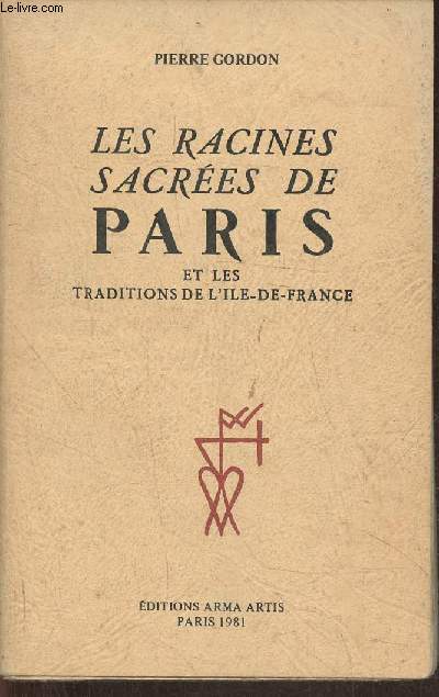 Les racines sacres de Paris et les traditions d'Ile-de-France