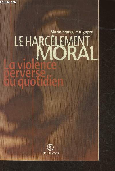 Le harclement moral- La violence perverce au quotidien