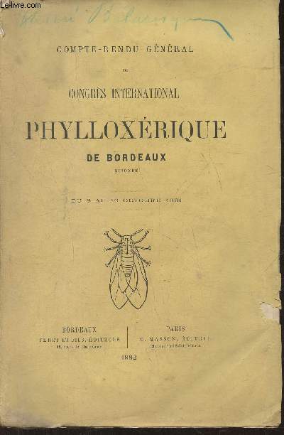 Compte-rendu gnral du Congrs internationale Phyloxrique de Bordeaux (Gironde) du 9 au 16 octobre 1881