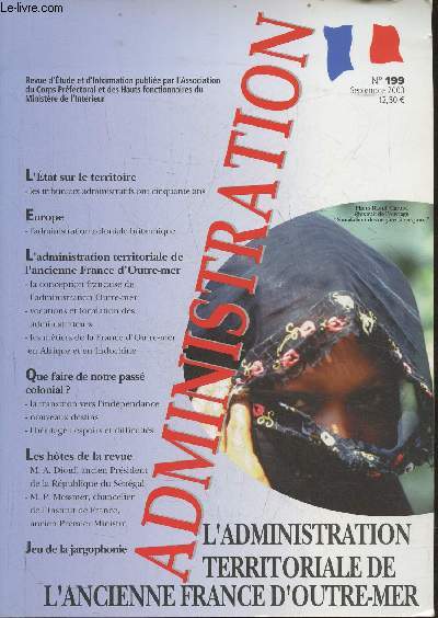 Administration n199- Septembre 2003-Sommaire: L'administratin coloniale franaise: enseignements toujours actuels par J. Poyer- Prsence territoriale de l'Etat- La 