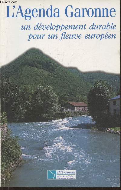 L'agenda Garonne, un dveloppement durable pour un fleuve europen