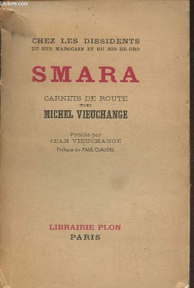 Chez les dissidents du Sud Marocain et du Rio de Oro- Smara, carnets de route de Michel Vieuchange