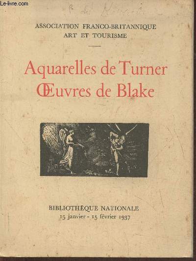 Aquarelles de Turner- Oeuvres de Blake- 15 janvier-15 fvrier 1937
