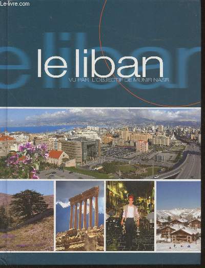 Le Liban vu par l'objectif de Munir Nasr