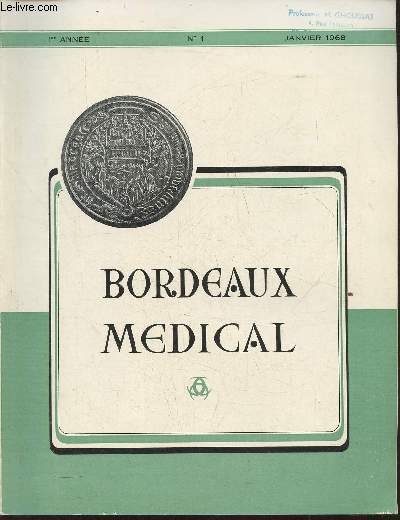 Bordeaux mdical n1, 1re anne- Janvier 1968-Sommaire: Un crivain d'origine bordelaise et mdicale un peu trop connu: Jacques Rivire ou la passion de la lumire par Michel Suffran- Hmorragies ulcreuses. Etude de 100 observations en milieu hospitalier