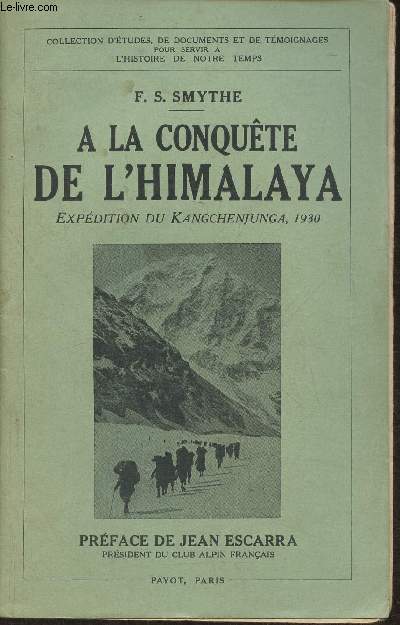 A la conqute de l'Himalaya- Expdition du Kangchenjunga, 1930 5Collection d'tudes, de documents et de tmoignages pour servir  l'histoire de notre temps)