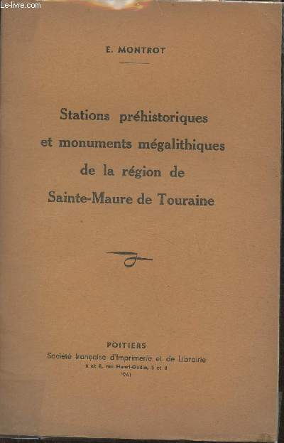 Stations prhistoriques et monuments mgalithiques de la rgion de Sainte-Maure de Touraine