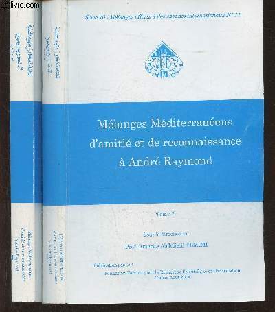 Mlanges Mditerranens d'amiti et de reconnaissance  Andr Raymond Tomes I et II (2 volumes)