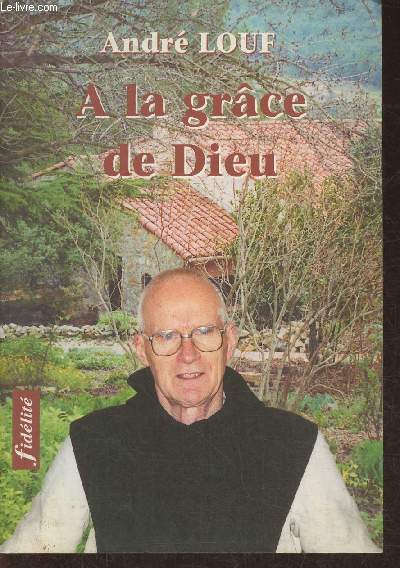 A la grce de Dieu- Entretiens avec Stphane Delberghe