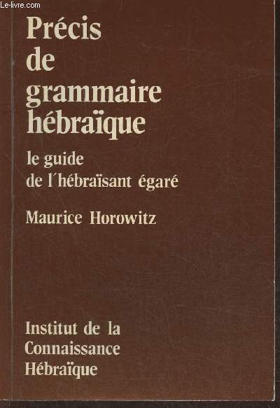 Prcis de grammaire hbraque, le guide de l'hbrasant gar