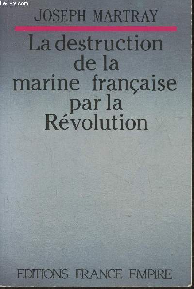 La destruction de la marine franaise par la rvolution