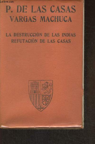 La destruccion de las indias- Refutacion de Las Casas (Collection 