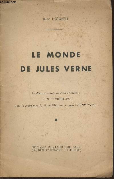 Le monde de Jules Verne- Confrence donne au Palais Littraire le 24 fvrier 1953 sous la prsidence de M. le btonnier Jacques Charpentier