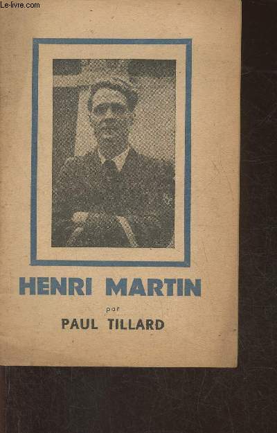 Le second-matre mcanicien de la Marine Henri Martin, ce qu'il a fait pour vous