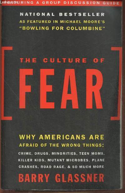 The culture of fear- Why americans are afraid of the wrong things