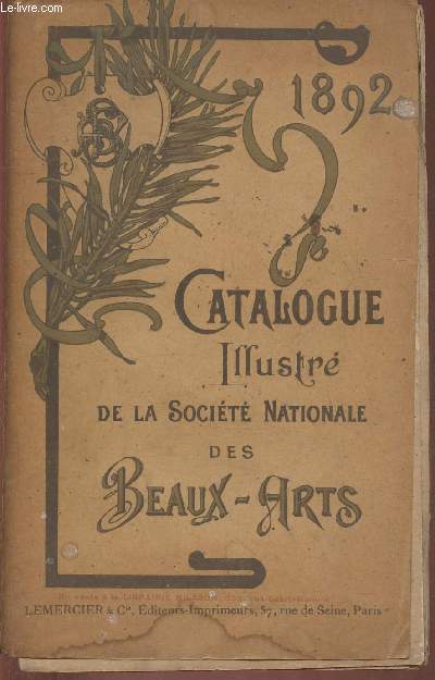 Catalogue illustr des ouvrages de peinture, sculpture et gravure exposs au Champ-de-Mars le 7 mai 1892- Exposition nationale des Beaux-Arts