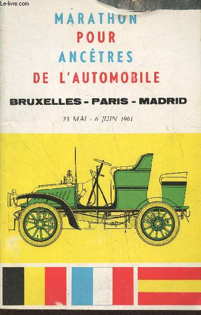 Marathon pour anctres de l'automobile Bruxelles-Paris-Madrid 23 Mai - 6 Juin 1961