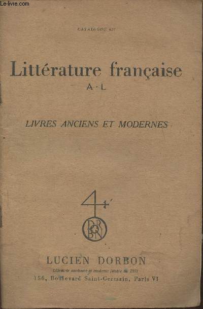 Catalogue 637 de Lucien Dorbon- Littrature franaise A-L, livres anciens et modernes