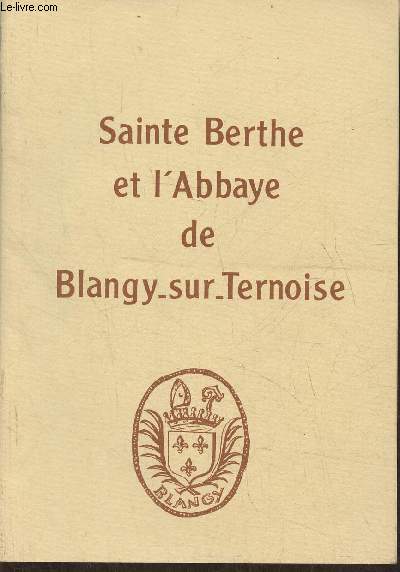Sainte Berthe et l'Abbaye de Blangy-sur-Ternoise